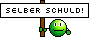 :selber_schuld: